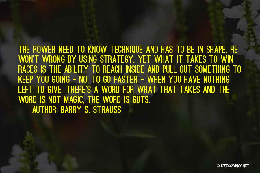 Takes Guts Quotes By Barry S. Strauss