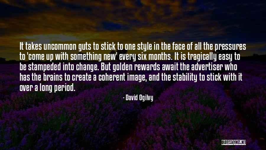 Takes Guts Quotes By David Ogilvy Takes Guts Quotes By David Ogilvy