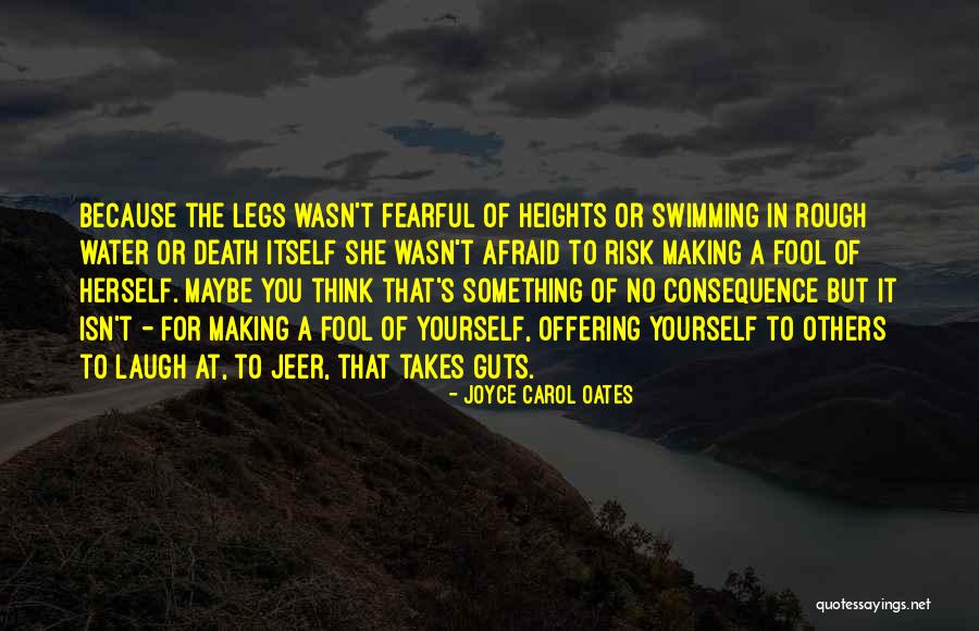 Takes Guts Quotes By Joyce Carol Oates Takes Guts Quotes By Joyce Carol Oates