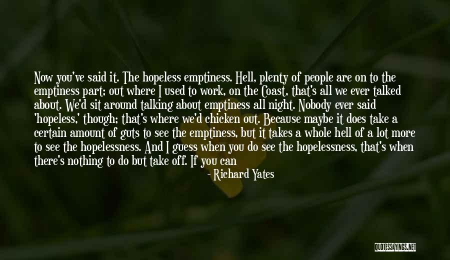 Takes Guts Quotes By Richard Yates Takes Guts Quotes By Richard Yates