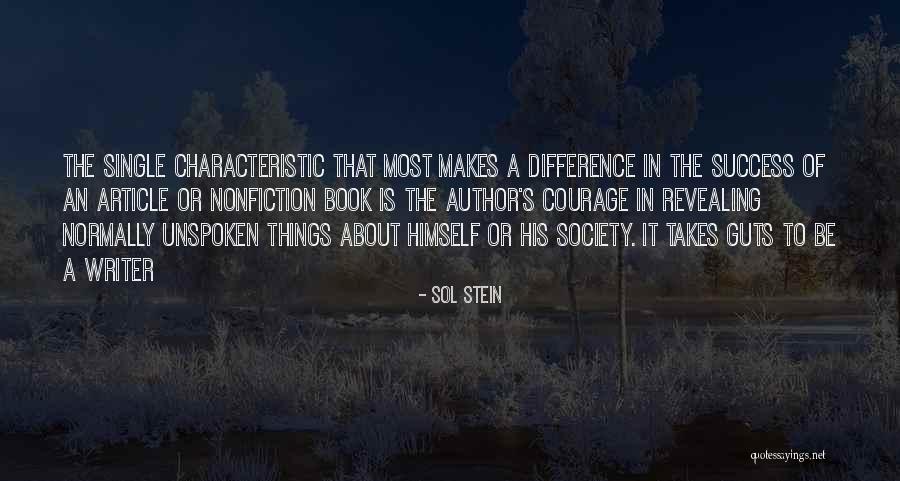 Takes Guts Quotes By Sol Stein Takes Guts Quotes By Sol Stein