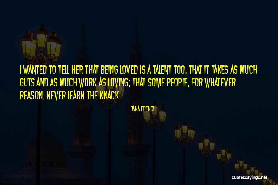 Takes Guts Quotes By Tana French Takes Guts Quotes By Tana French