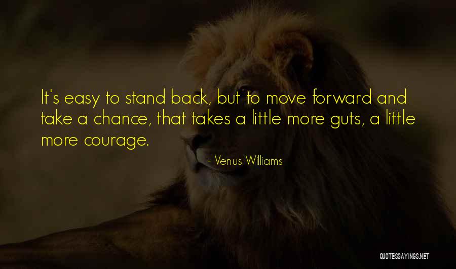 Takes Guts Quotes By Venus Williams Takes Guts Quotes By Venus Williams