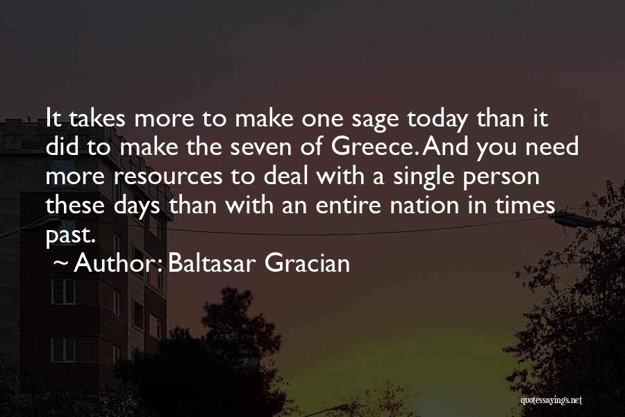 Takes One Person Quotes By Baltasar Gracian
