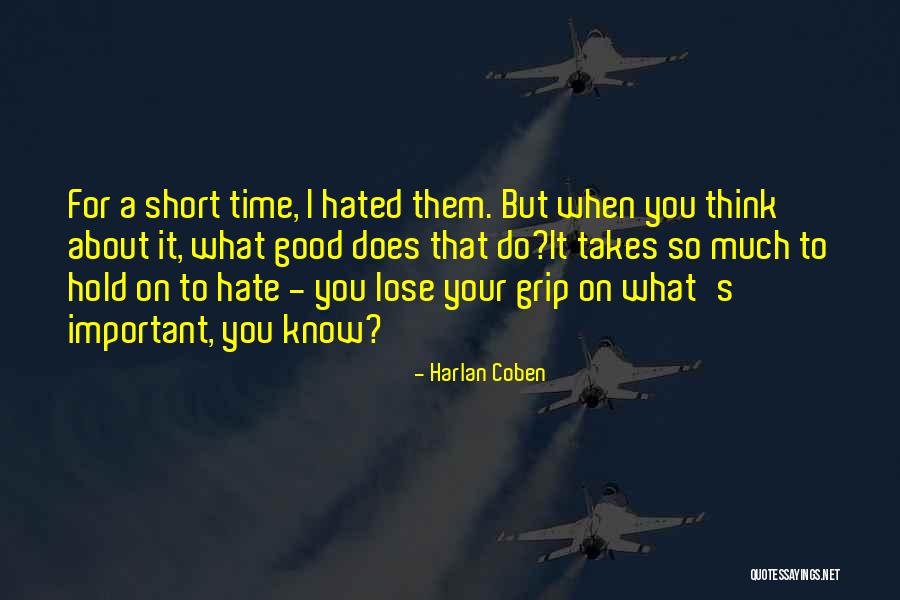 Takes One To Hate Quotes By Harlan Coben Takes One To Hate Quotes By Harlan Coben
