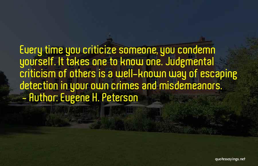 Takes One To Know One Quotes By Eugene H. Peterson