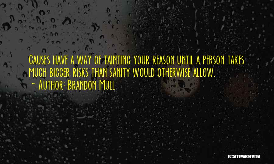 Takes Risks Quotes By Brandon Mull