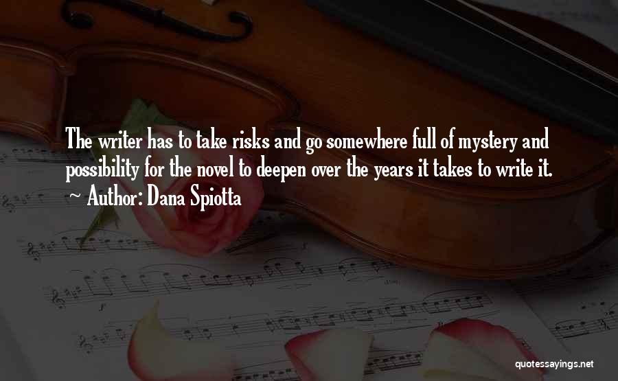 Takes Risks Quotes By Dana Spiotta