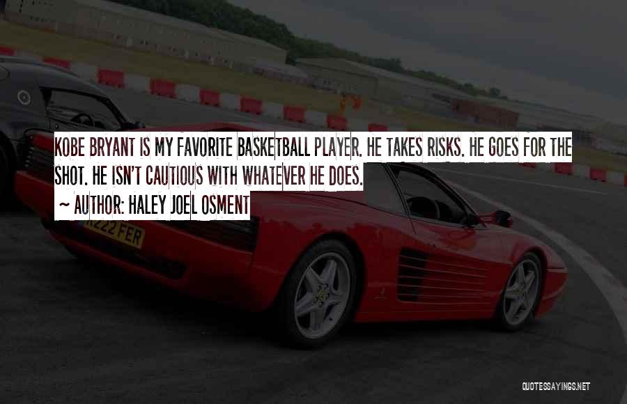 Takes Risks Quotes By Haley Joel Osment