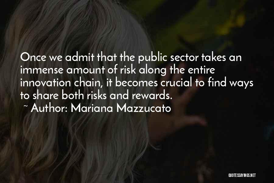 Takes Risks Quotes By Mariana Mazzucato