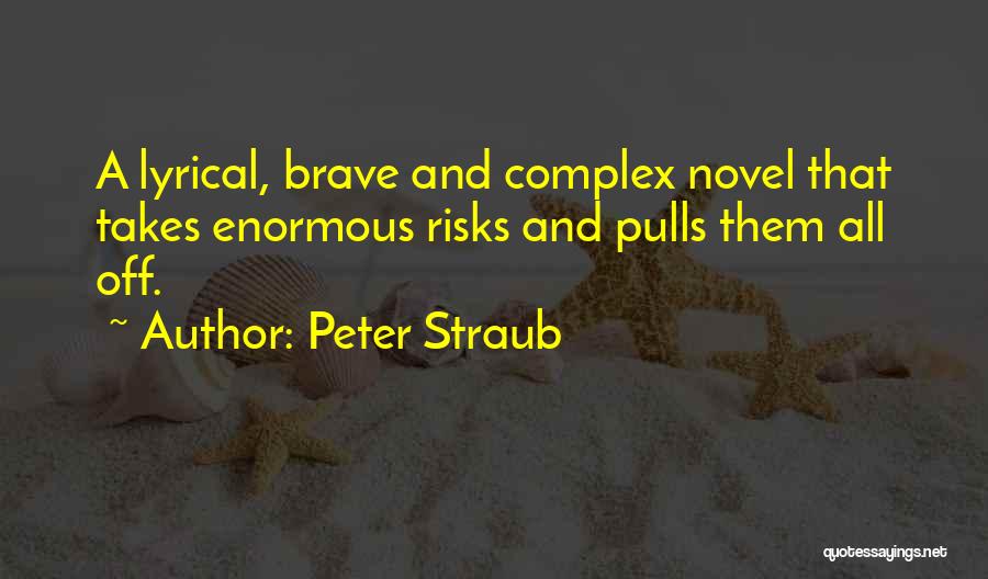 Takes Risks Quotes By Peter Straub