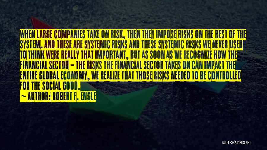 Takes Risks Quotes By Robert F. Engle