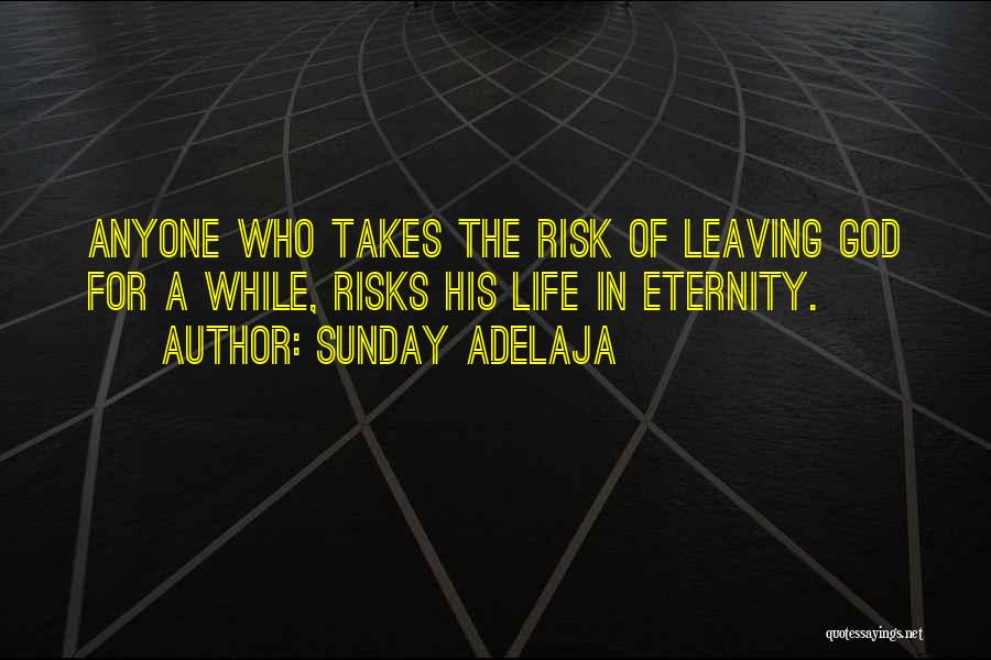 Takes Risks Quotes By Sunday Adelaja