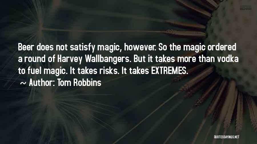 Takes Risks Quotes By Tom Robbins