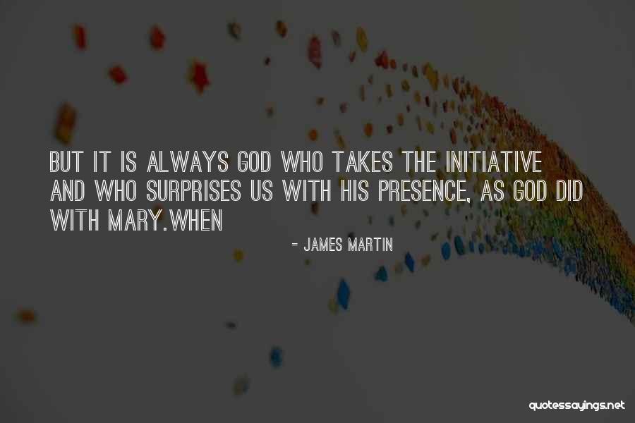 Takes The Initiative Quotes By James Martin Takes The Initiative Quotes By James Martin
