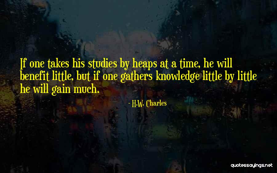 Takes Time Quotes By H.W. Charles Takes Time Quotes By H.W. Charles