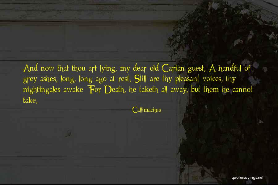 Taketh Quotes By Callimachus Taketh Quotes By Callimachus