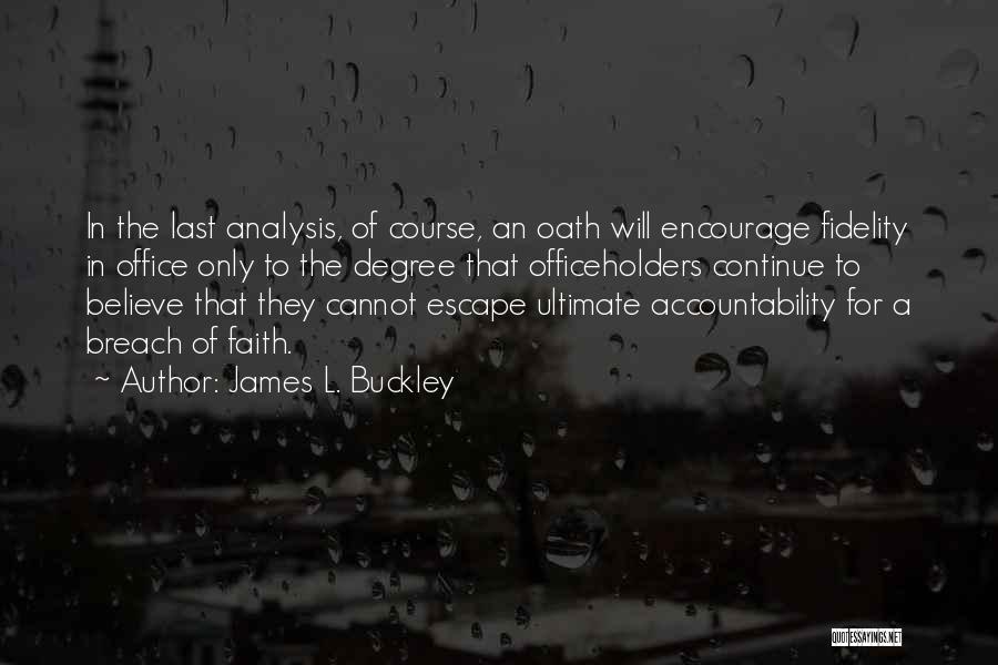 Taketomo Ck Quotes By James L. Buckley