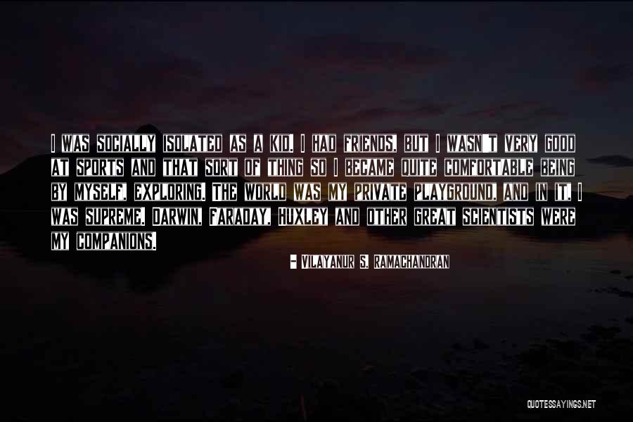 Takeya Usa Quotes By Vilayanur S. Ramachandran Takeya Usa Quotes By Vilayanur S. Ramachandran