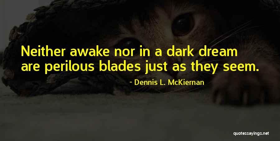 Taki Sensei Quotes By Dennis L. McKiernan Taki Sensei Quotes By Dennis L. McKiernan