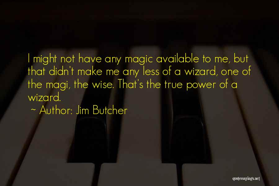 Takichi Quotes By Jim Butcher