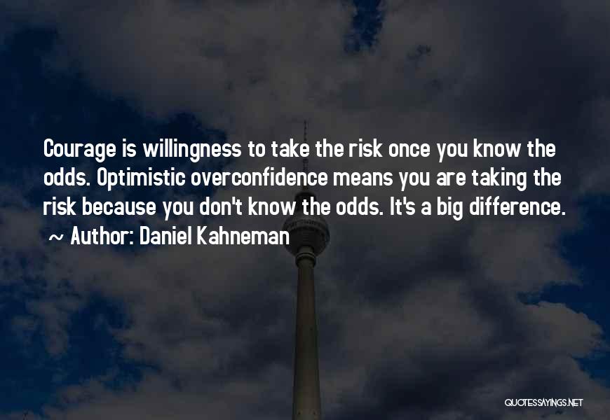 Taking A Big Risk Quotes By Daniel Kahneman