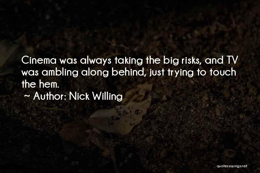 Taking A Big Risk Quotes By Nick Willing