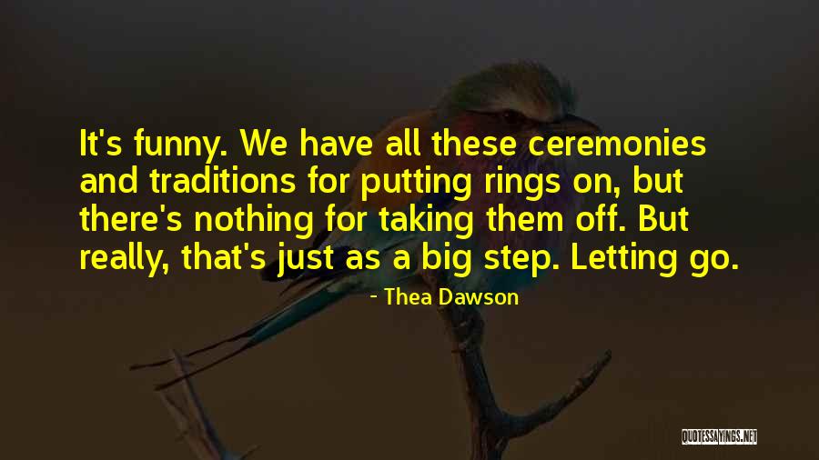 Taking A Big Step Quotes By Thea Dawson