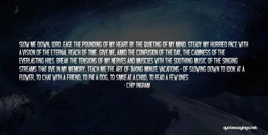 Taking A Break From Life Quotes By Chip Ingram Taking A Break From Life Quotes By Chip Ingram