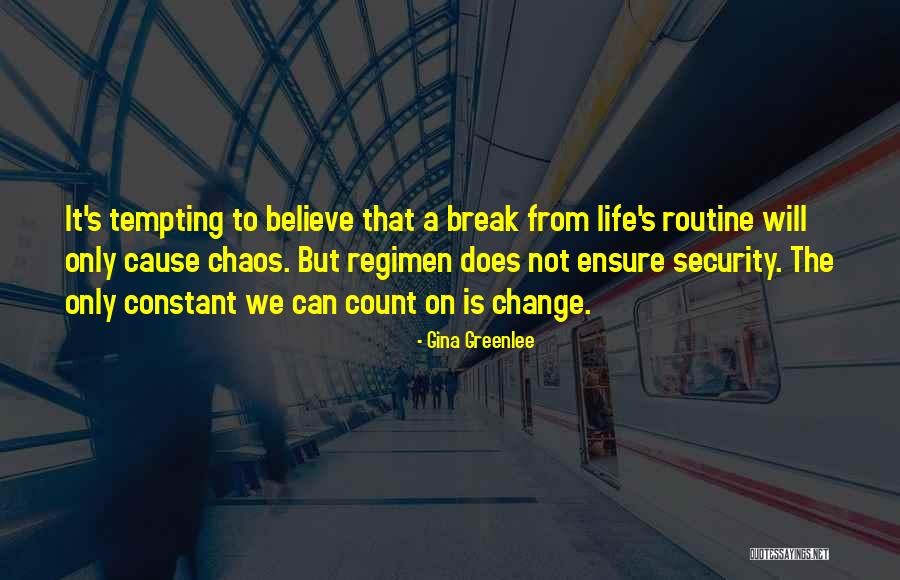 Taking A Break From Life Quotes By Gina Greenlee Taking A Break From Life Quotes By Gina Greenlee