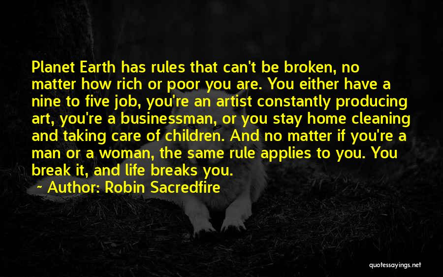 Taking A Break From Life Quotes By Robin Sacredfire