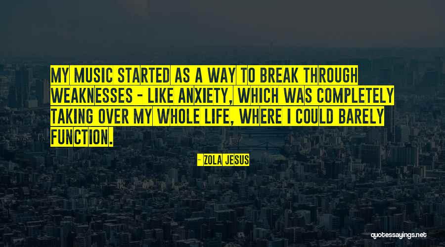 Taking A Break From Life Quotes By Zola Jesus Taking A Break From Life Quotes By Zola Jesus