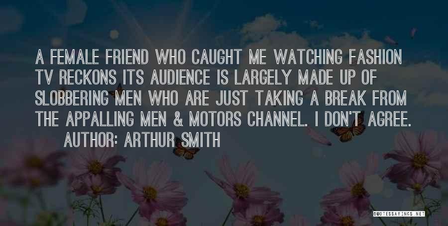 Taking A Break From Quotes By Arthur Smith