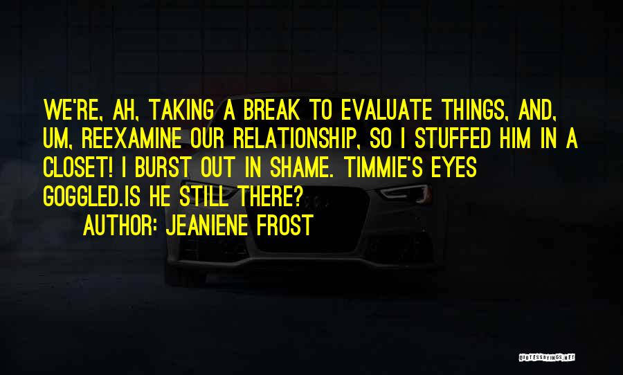 Taking A Break In A Relationship Quotes By Jeaniene Frost