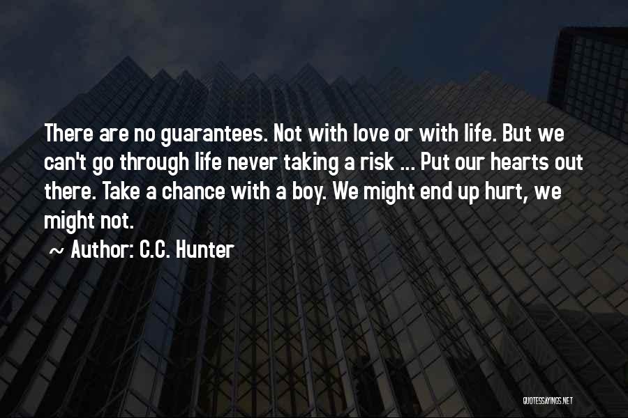 Taking A Chance On Life Quotes By C.C. Hunter