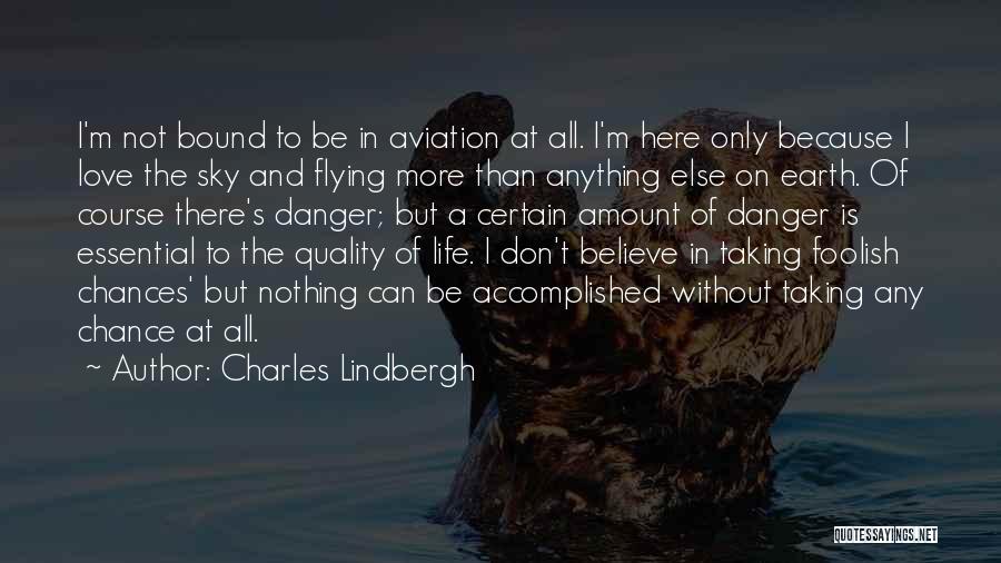 Taking A Chance On Life Quotes By Charles Lindbergh