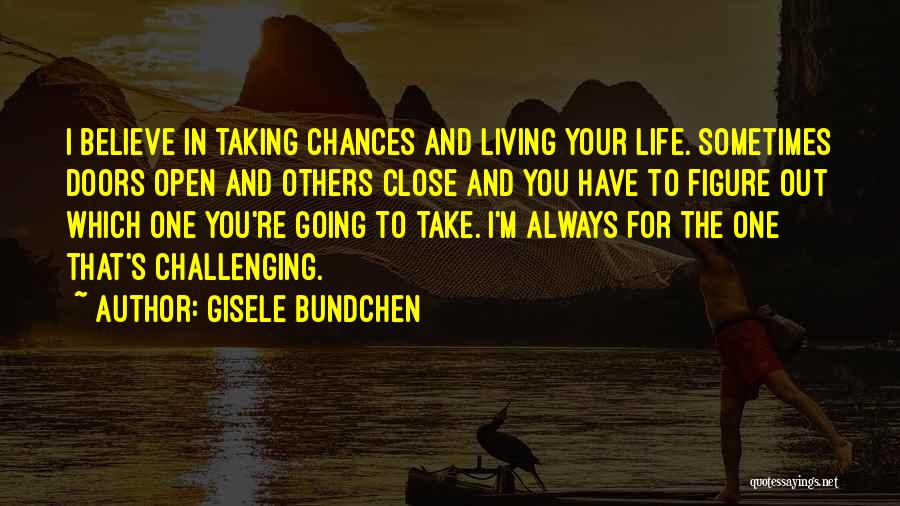 Taking A Chance On Life Quotes By Gisele Bundchen