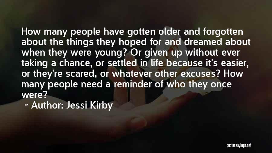 Taking A Chance On Life Quotes By Jessi Kirby