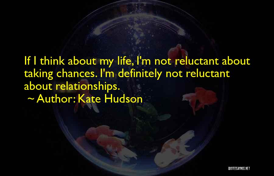 Taking A Chance On Life Quotes By Kate Hudson