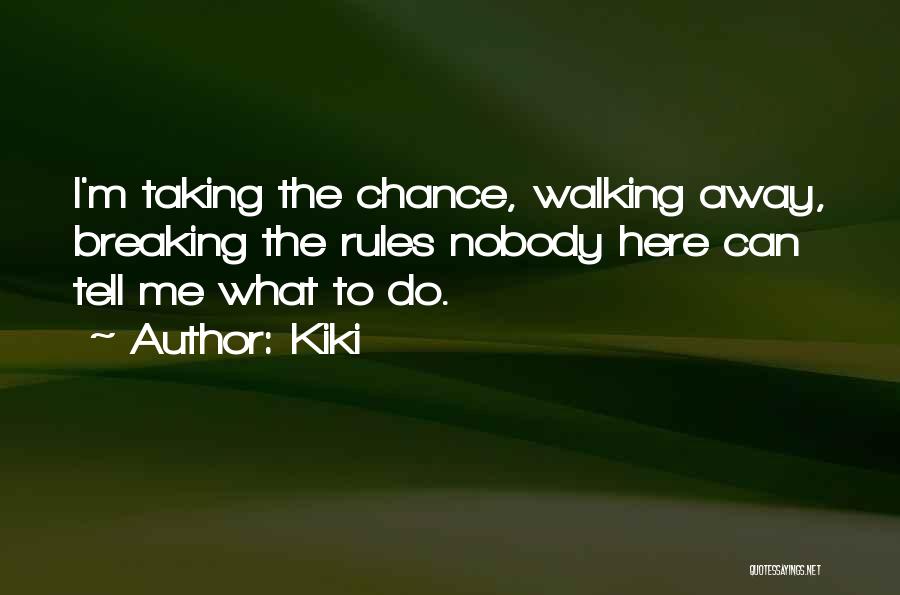 Taking A Chance On Life Quotes By Kiki