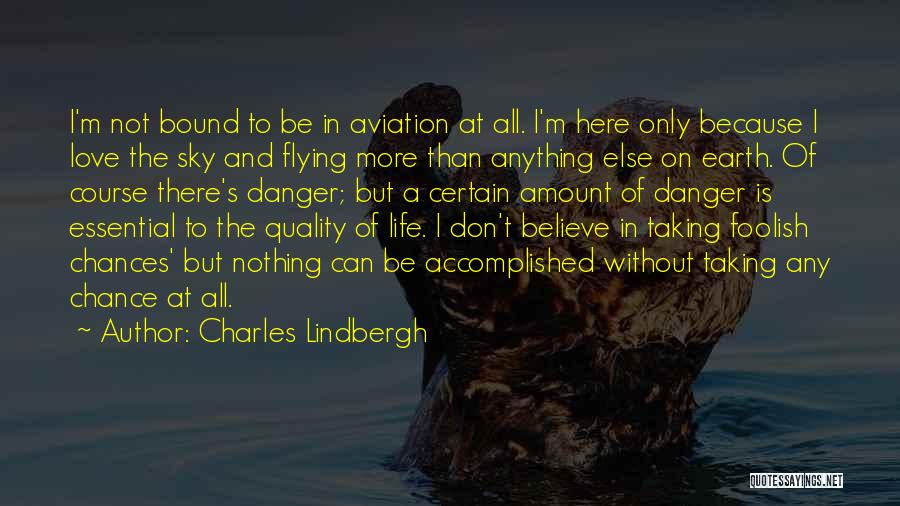 Taking A Chance On Love Quotes By Charles Lindbergh