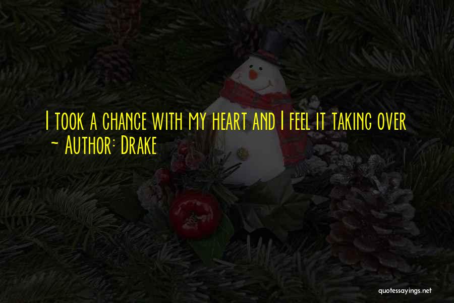 Taking A Chance On Love Quotes By Drake