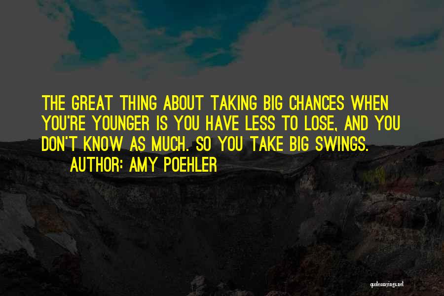 Taking A Chance On Me Quotes By Amy Poehler