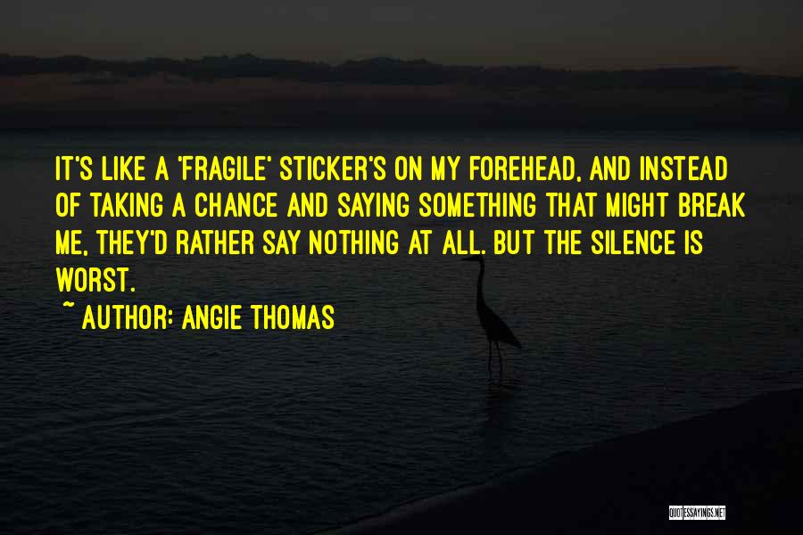 Taking A Chance On Me Quotes By Angie Thomas