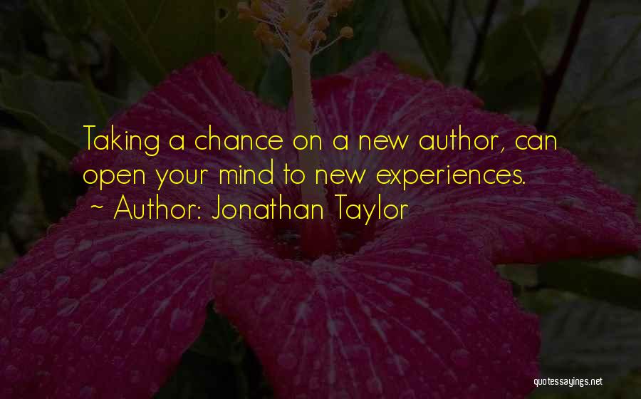 Taking A Chance On Me Quotes By Jonathan Taylor