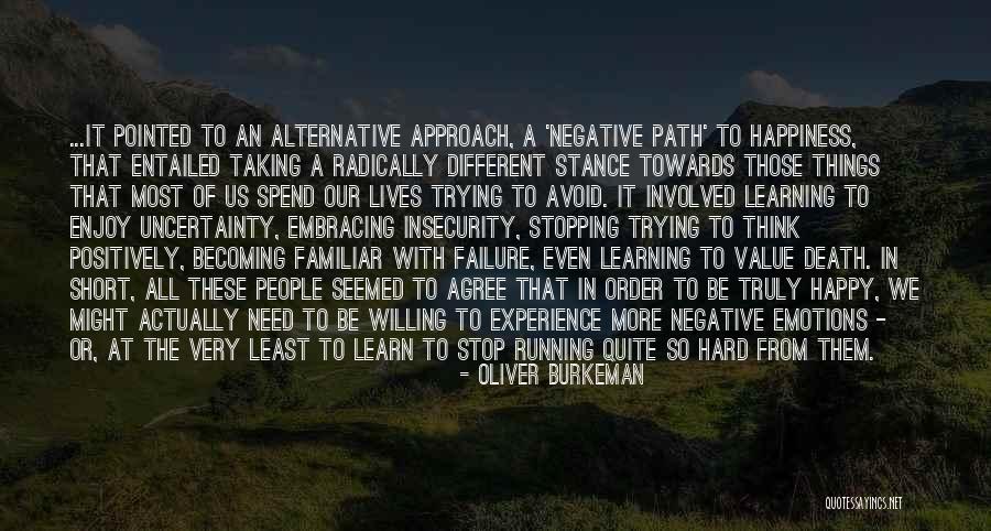 Taking A Different Path Quotes By Oliver Burkeman Taking A Different Path Quotes By Oliver Burkeman