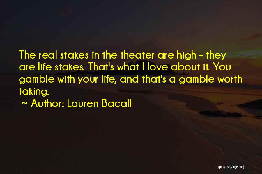 Taking A Gamble In Life Quotes By Lauren Bacall