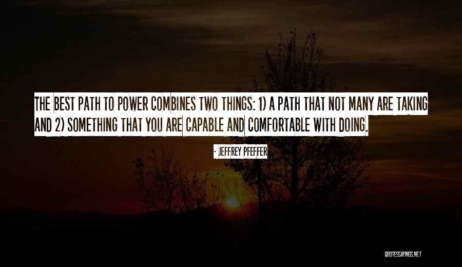 Taking A Path Quotes By Jeffrey Pfeffer Taking A Path Quotes By Jeffrey Pfeffer