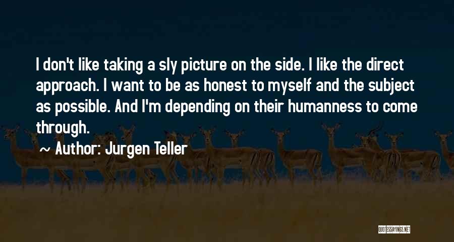 Taking A Picture Quotes By Jurgen Teller