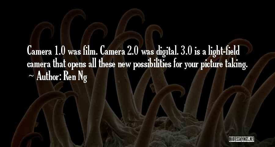 Taking A Picture Quotes By Ren Ng